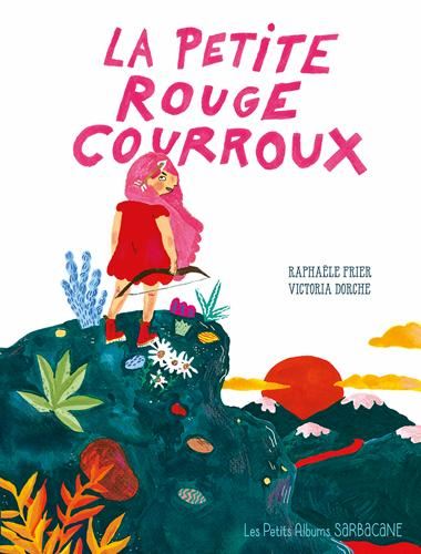 La Petite rouge courroux