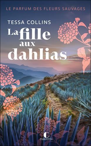 Parfum des fleurs sauvages (Le) T.01 : La fille aux dahlias